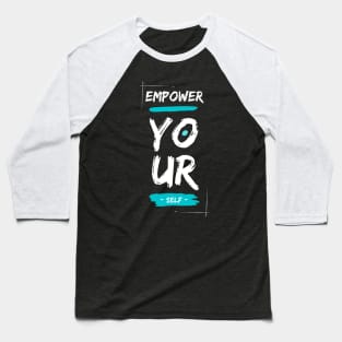 Empower Your Self Baseball T-Shirt